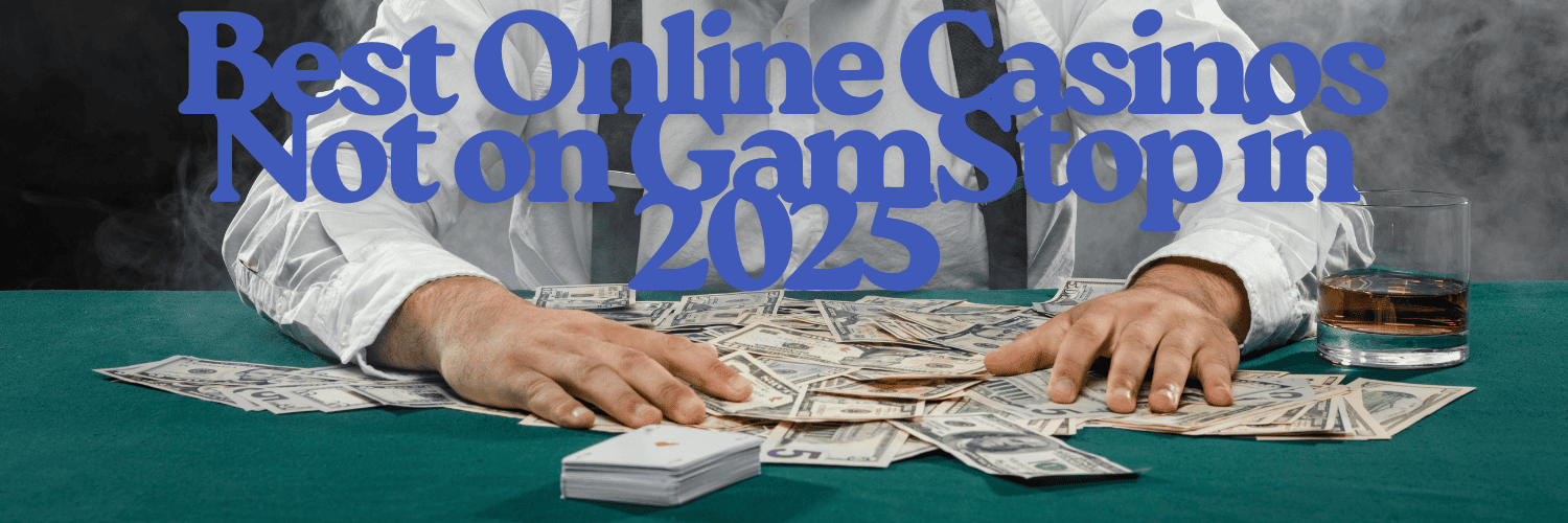 Discovering the Best Casinos Not Listed on Gamstop 577296141